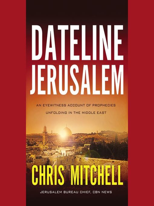 Title details for Dateline Jerusalem by Chris Mitchell - Available